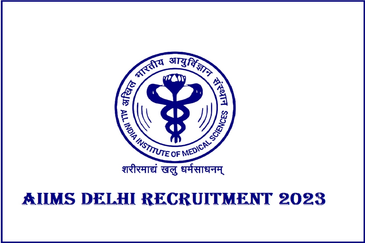 AIIMS Delhi Vacancy 2023